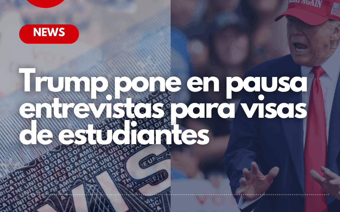 Actualización Importante sobre Visas Estudiantiles: Lo que Necesitas Saber