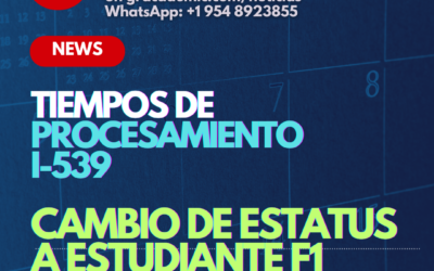 Actualización USCIS: Tiempos de procesamiento para Change of Status a F-1 (Form I-539)